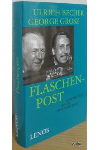 Flaschenpost. Geschichte einer Freundschaft. Herausgegeben von Uwe Naumann und Michael Töteberg.