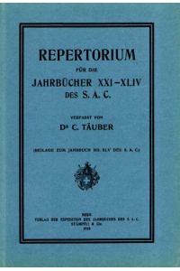 Repertorium für die Jahrbücher XXI-XLIV des S. A. C.