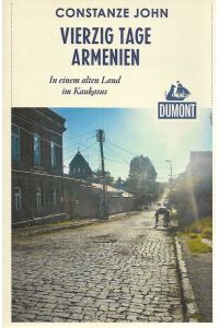 Vierzig Tage Armenien In einem alten Land im Kaukasus