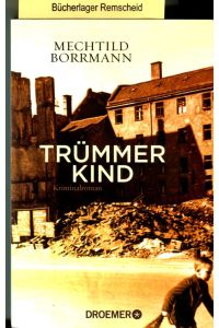 Trümmerkind : Roman.   - Droemer ; 30492