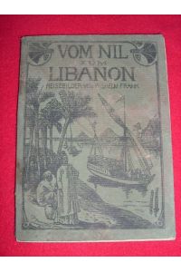 1906 Vom Nil zum Libanon. Reisebilder