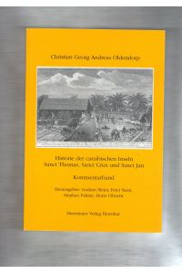 Historie der caraibischen Inseln Sanct Thomas, Sanct Crux und Sanct Jan (Christian Georg Andreas Oldendrop)