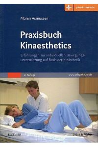 Praxisbuch Kinaesthetics. Erfahrungen zur individuellen Bewegungsunterstützung auf Basis der Kinästhetik.