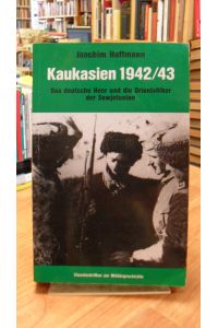 Kaukasien 1942/43 - Das deutsche Heer und die Orientvölker der Sowjetunion,