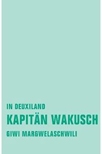 Kapitän Wakusch; Teil: 1. , In Deuxiland,