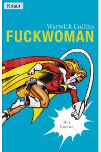 Fuckwoman (Knaur Taschenbücher. Romane, Erzählungen)