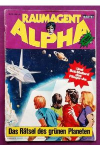 Raumagent ALPHA Nr. 32 (Das Rätsel des grünen Planeten)
