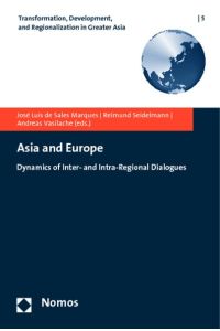 Asia and Europe : dynamics of inter- and intra-regional dialogues.   - (=Transformation, development, and regionalization in Greater Asia ; 5).