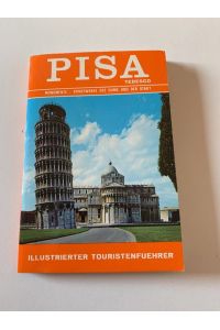 Pisa - Illustrierter Touristenfuehrer  - Mit besonderem Hinweis auf die Monumente der PIAZZA DEI MIRACOLI -