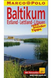 Baltikum : Estland, Lettland, Litauen ; Reisen mit Insider-Tips.   - diesen Führer schrieb / Marco Polo