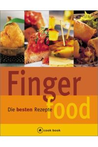 Fingerfood : die besten Rezepte.   - [Fotogr.: Christian Teubner ... Red.: Alexandra Cappel ....] / A cook-book