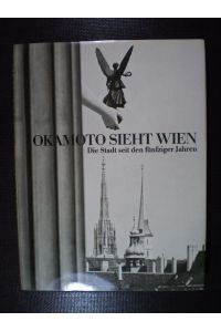 Okamoto sieht Wien. Die Stadt seit den fünfziger Jahren