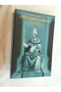 Päpstin Johanna : der Skandal eines weiblichen Papstes ; eine Rezeptionsgeschichte.