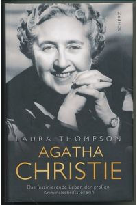 Agatha Christie.   - Das faszinierende Leben der großen Kriminalschriftstellerin. Aus dem Engl. von Tatjana Kruse