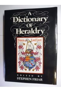 A DICTIONARY OF HERALDRY *.
