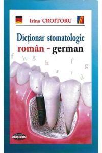 Dictionar stomatologic roman - german  - Pref. de Cornelia Cujba, Colectia dictionar ; 11