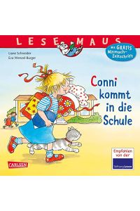 Lesemaus; Teil: Bd. 46. , Conni kommt in die Schule : eine Geschichte.   - von Liane Schneider. Mit Bildern von Eva Wenzel-Bürger