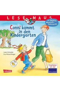 Lesemaus; Teil: Bd. 28. , Conni kommt in den Kindergarten : eine Geschichte.   - von Liane Schneider. Mit Bildern von Eva Wenzel-Bürger