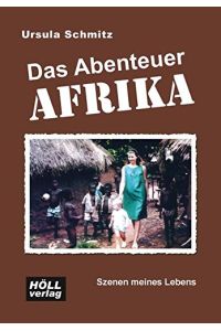 Das Abenteuer Afrika : Szenen meines Lebens.