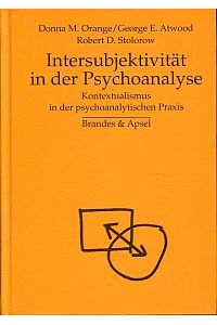 Intersubjektivität in der Psychoanalyse. Kontextualismus in der psychoanalytischen Praxis.