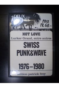 Hot Love. Swiss PUNK&WAVE 1976-1980