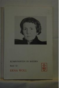 Erna Woll. Komponisten in Bayern, Bd. 12.