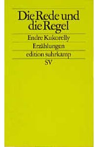 Die Rede und die Regel: Erzählungen (edition suhrkamp)