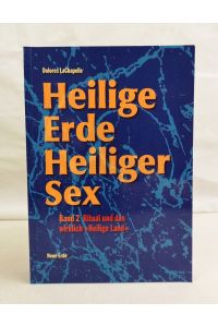 Heilige Erde - heiliger Sex. Band 2. Ritual und das wirkliche Heilige Land.