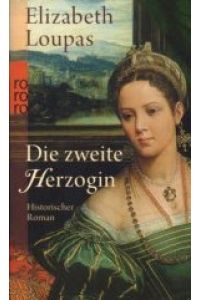 Die zweite Herzogin : historischer Roman.