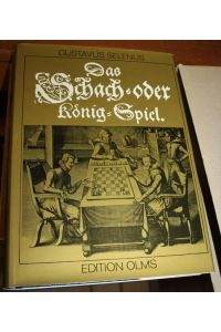 Das Schach- oder König-Spiel  - Tschaturunga Darstellungen und Quellen zur Geschichte des Schachspiels, herausgegeben von Viktor Kortschnoi und Klaus Lindörfer, Band 1