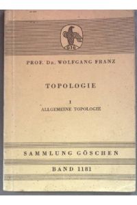Topologie: I Allgemeine Topologie.   - Sammlung Göschen: Band 1181.