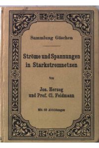 Ströme und Spannungen in Starkstromnetzen.   - Sammlung Göschen: Band 456.