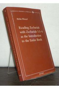 Reading Zechariah with Zechariah 1:1-6 as the Introduction to the Entire Book. [By Heiko Wenzel]. (= Contributions to Biblical Exegesis and Theology, 59).
