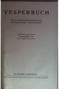 Vesperbuch - nach dem Schweizerischen Benediktiner Antiphonar.