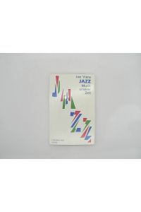 Jazz : Musik unserer Zeit.   - Collection Jazz ; Bd. 20