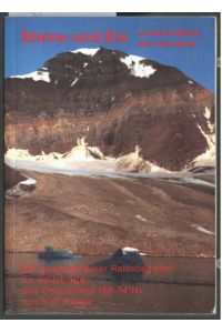 Steine und Eis : Landschaften des Nordens ; ein geographischer Reisebegleiter für Spitzbergen und Ostgrönland (68 - 74°N).   - von Rolf Stange.