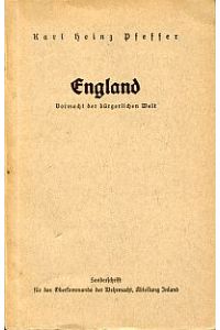 England, Vormacht der bürgerlichen Welt. Sonderschrift d. Oberkommandos d. Wehrmacht ; Abt. Inland.