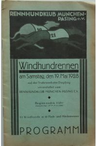 Windhundrennen am Samstag, den 19. Mai 1928 auf der Trabrennbahn Daglfing. 55 Windhunde in 10-Flach- und Hürdenrennen.   - Veranstaltet vom Rennhundklub München-Pasing e.V.  PROGRAMM.