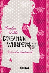 Lebe lieber übersinnlich - Dreams 'n' Whispers: Band 2