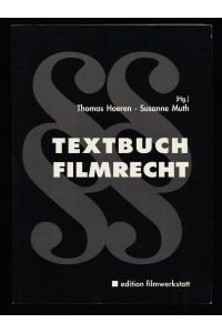 Textbuch Filmrecht : Thomas Hoeren, Susanne Muth. edition filmwerkstatt.