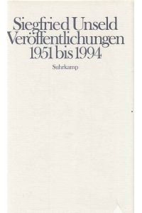 Siegfried Unseld, Veröffentlichungen 1951 bis 1994 : eine Bibliographie.   - [bearb. von Gottfried Honnefelder und Burgel Zeeh].