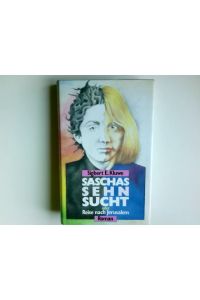 Saschas Sehnsucht oder Reise nach Jerusalem : Roman.