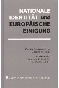 Nationale Identität und Europäische Einigung: 15 Vorträge. Für die Ranke-Gesellschaft, Vereinigung für Geschichte im öffentlichen Leben
