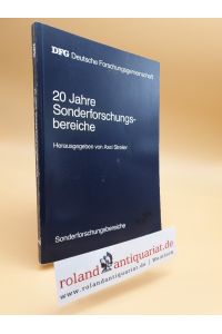 20 Jahre Sonderforschungsbereiche / DFG, Deutsche Forschungsgemeinschaft. Hrsg. von Axel Streiter / Sonderforschungsbereiche