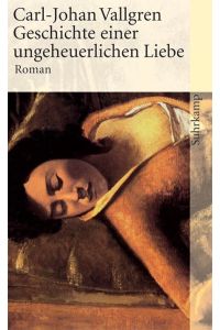 Geschichte einer ungeheuerlichen Liebe: Roman (suhrkamp taschenbuch)  - Roman