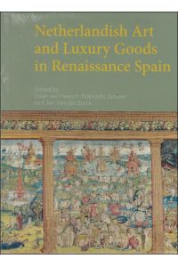 Netherlandish Art and Luxury Goods in Renaissance Spain