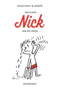 Der kleine Nick und die Ferien: Siebzehn prima Geschichten vom kleinen Nick und seinen Freunden (detebe)