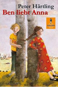 Ben liebt Anna : Roman für Kinder.   - Mit Bildern von Eva Muggenthaler / Gulliver ; 981