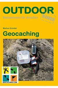 Geocaching.   - Outdoorhandbuch ; Bd. 203 : Basixx-Basiswissen für draußen