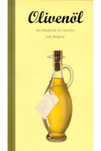 Olivenöl : das Handbuch für Genießer.   - [Übers. aus dem Engl.: Ina Breuing] / Evergreen